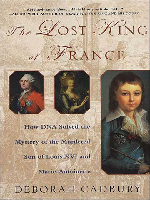 Title details for The Lost King of France by Deborah Cadbury - Available
